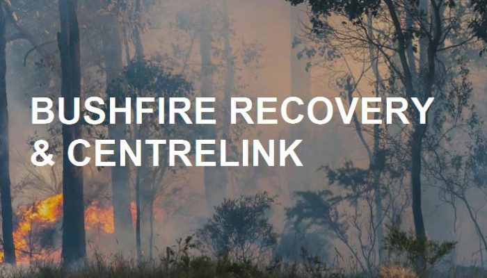 Bushfire Recovery & Centrelink Bushfire Recovery & Centrelink